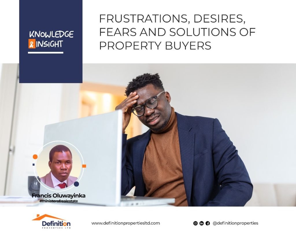 Frustrations, Desires, Fears and Solutions of Property Buyers
